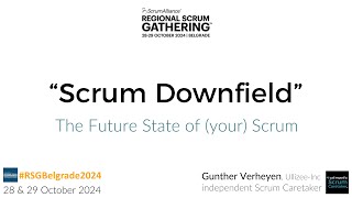 Gunther Verheyen shares how to reach quotScrum Downfieldquot at the Regional Scrum Gathering Belgrade 2024 [upl. by Veronike]