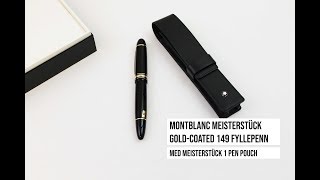 Tudos viser frem Montblancs Meisterstück GoldCoated 149 Fyllepenn med Pen Pouch [upl. by Bensen77]