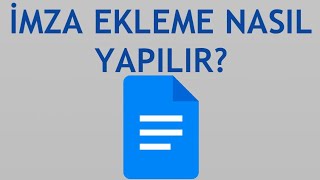 Google Dökümanlar İmza Ekleme Nasıl Yapılır [upl. by Ruff]