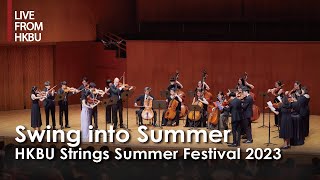 Swing into Summer  HKBU Strings Summer Festival 2023 [upl. by Hosfmann]