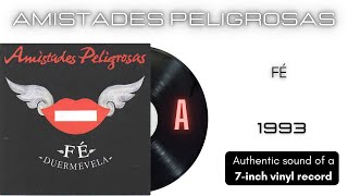 Amistades Peligrosas  Fe 7 vinilo [upl. by Blank]