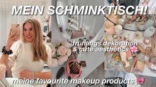 SCHMINKTISCH TOUR 🎀  favourite makeup produkte amp spring deko aesthetics 🌸 [upl. by Hymen]