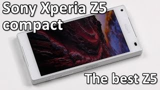 Sony Xperia Z5 compact Review  The Best Z5 [upl. by Bastian]