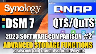 Synology vs QNAP Guide 2023  Advanced Storage  iSCSI SEARCH RAID EXPANSION SSD CACHE amp REPORTS [upl. by Eyahc555]