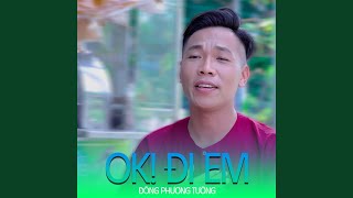 Ok Đi Em [upl. by Hak]