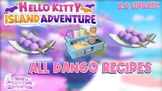 ✨🍡ULTIMATE ALL DANGO RECIPES GUIDE  Hello Kitty Island Adventure 🍡✨ [upl. by Hanavas89]