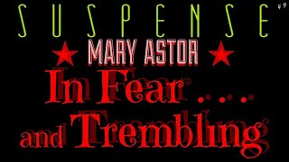 quotIn Fear and Tremblingquot • MARY ASTOR remastered • SUSPENSE Radios Best Episodes [upl. by Assyli997]