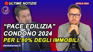 “Pace Edilizia” il CONDONO EDILIZIO 2024 ultime notizie  il “Piano Casa” per l’80 degli immobili [upl. by Snow]