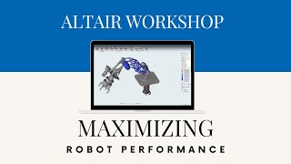 Maximizing Robot Performance with Altair [upl. by Anbul]