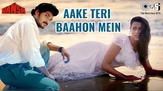 Aake Teri Baahon Mein  Lata Mangeshkar S P Balasubrahmanyam  Vansh  90s Hits [upl. by Danit]