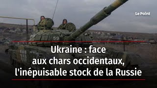 Ukraine  face aux chars occidentaux linépuisable stock de la Russie [upl. by Tem]