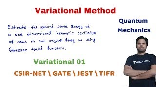 Variational Principle Method Quantum Mechanics POTENTIAL G [upl. by Charita]