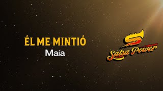 Él Me Mintió Maia Video Letra  Salsa Power [upl. by Peadar]