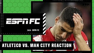 Atletico Madrid vs Man City FULL REACTION Atletico only turned up for 1 HALF  Burley  ESPN FC [upl. by Yeca]