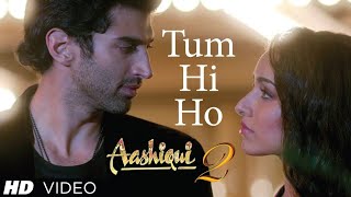 quotTum Hi Ho Songquot Aashiqui 2 Full Song  Aditya Roy Kapur Shraddha Kapoor New Song 2024 Love Songs [upl. by Isej213]