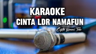 KARAOKE  Cinta Ldr Namafun [upl. by Ahsilam345]