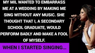 My MIL Wanted To Embarrass Me At A Wedding By Making Me Sing Without Any Music She Thought That I [upl. by Lothaire]