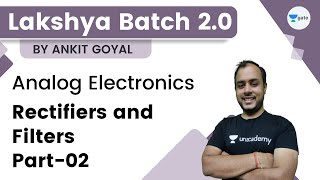 Lakshya Batch 20  Analog Electronics  Rectifiers and Filters Part02  Ankit Goyal [upl. by Duky421]