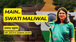 Main Swati Maliwal Oath Taking Ceremony  AAP Rajya Sabha MP  Parliament of India [upl. by Gould]