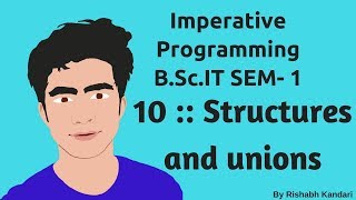 10  Structures and Unions  Imperative ProgrammingIP Tutorial  BSc IT [upl. by Rama]