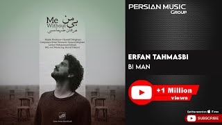 Erfan Tahmasbi  Bi Man  عرفان طهماسبی  بی من [upl. by Jahdal]