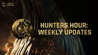 Crypto Hunters Hunters Hour  Weekly Updates [upl. by Elliot]