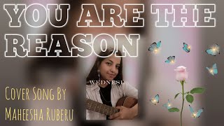 Calum Scott  You are the Reason  cover song by Maheesha Ruberu [upl. by Lowson108]