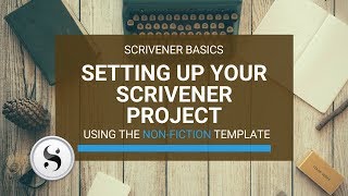 Scrivener Basics Part 2  Setting Up Your Scrivener Project Using the NonFiction Templates [upl. by Yauqaj]