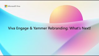 Viva Engage amp Yammer Rebranding – What’s next [upl. by Anrak]