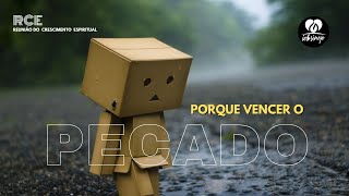 RCE PORQUE VENCER O PECADO [upl. by Uis499]