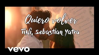 TINI Sebastián Yatra  Quiero Volver Letra Offcial Lyrics [upl. by Lewse]