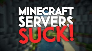 Why Minecraft servers SUCK Rant [upl. by Sidky518]