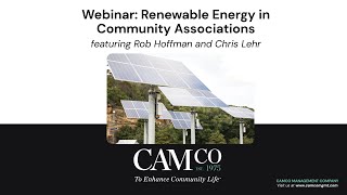 Renewable Energy in Community Associations Webinar  CAMCO Management Company [upl. by Zacharie]