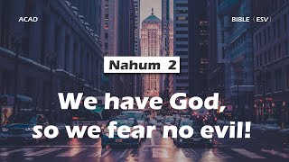 【 Nahum 2】We have God so we fear no evil ｜ACAD Bible Reading [upl. by Ocirederf]