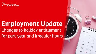 Employment Law Update Changes to holiday entitlement for part year and irregular hours 2023 [upl. by Conney886]