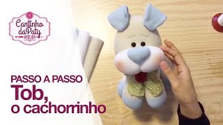 Artesanato em tecido  Cachorrinho Toby – Cantinho da Paty [upl. by Lipkin]