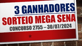 3 GANHADOR  RESULTADO MEGA SENA 30072024 CONCURSO 2755 [upl. by Korenblat485]