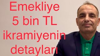 Emekliye 5 bin lira ikramiyeyi kim alacak İşte detaylar [upl. by Itsyrk]