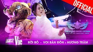 Live Concert Rời Bỏ  Voi Bản Đôn x Hương Tràm  The Masked Singer Vietnam Allstar Concert [upl. by Holofernes]