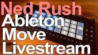 Ableton Move Livestream  Ned Rush [upl. by Loziram]