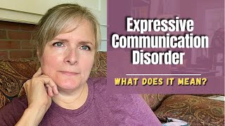 What is Expressive Communication Disorder [upl. by Pickering]