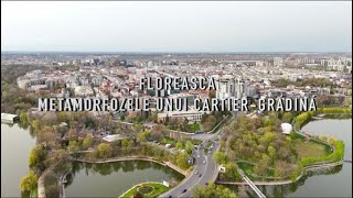 ISTORIILE ORAŞULUI I FLOREASCA  METAMORFOZELE UNUI CARTIER GRĂDINĂ tvrcultural [upl. by Lexie]