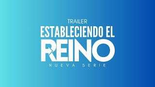 ESTABLECIENDO EL REINO  TRAILER [upl. by Falzetta]