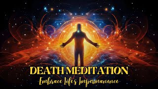 Death Meditation on Impermanence of life insight thichnhathanh egodeath [upl. by Inaffit980]