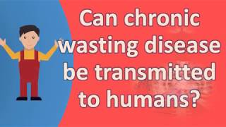 Can chronic wasting disease be transmitted to humans  Frequently ask Questions on Health [upl. by Langston]