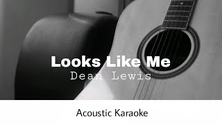 Dean Lewis  Looks like me Acoustic Karaoke [upl. by Cerellia]