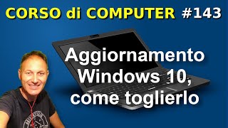 143 Come disinstallare un aggiornamento di Windows10  Daniele Castelletti  Associazione Maggiolina [upl. by Iren]