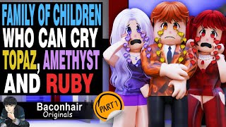 Family of Children Who Can Cry Topaz Amethyst and Ruby EP 1  roblox brookhaven 🏡rp [upl. by Acsisnarf]