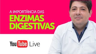 A importância das ENZIMAS DIGESTIVAS  LIVE [upl. by Etteoj8]