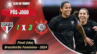 SÃO PAULO 1 X 3 CORINTHIANS  FINAL Ida BRASILEIRÃO FEMININO 2024 [upl. by Lilak]